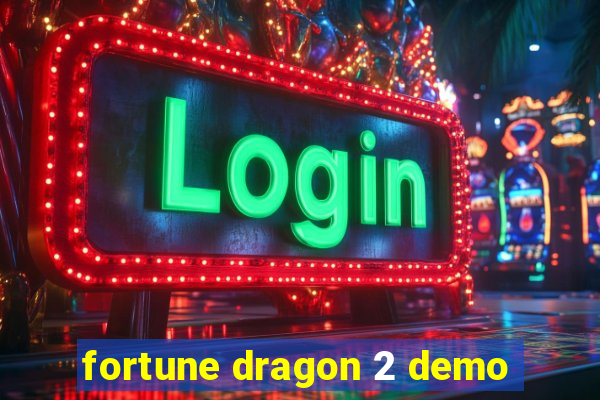 fortune dragon 2 demo